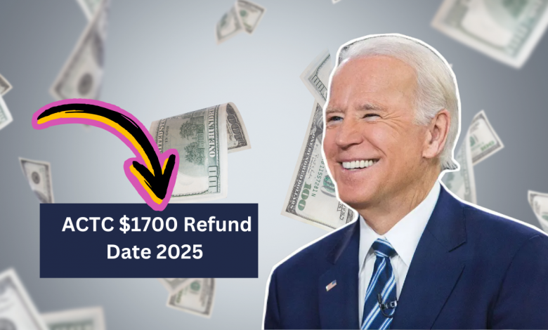 ACTC $1700 Refund Date 2025 