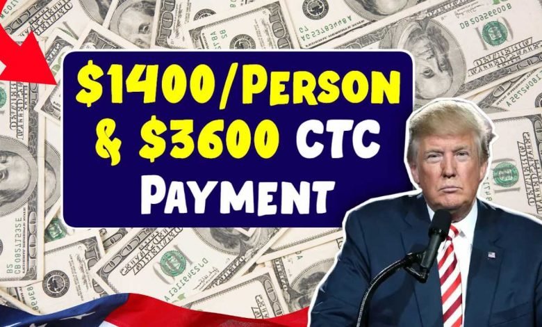 $1,400Person & $3,600 CTC Payment for Americans