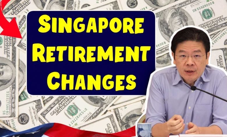 Singapore Retirement Reforms 2025